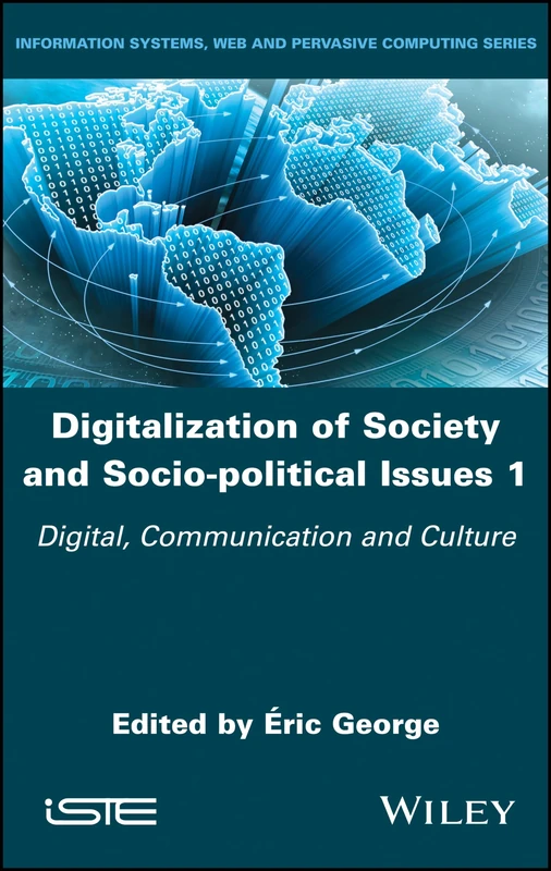 Digitalization of Society and Socio-political Issues 1: Digital, Communication, and Culture (Information Systems, Web and Pervasive Computing)