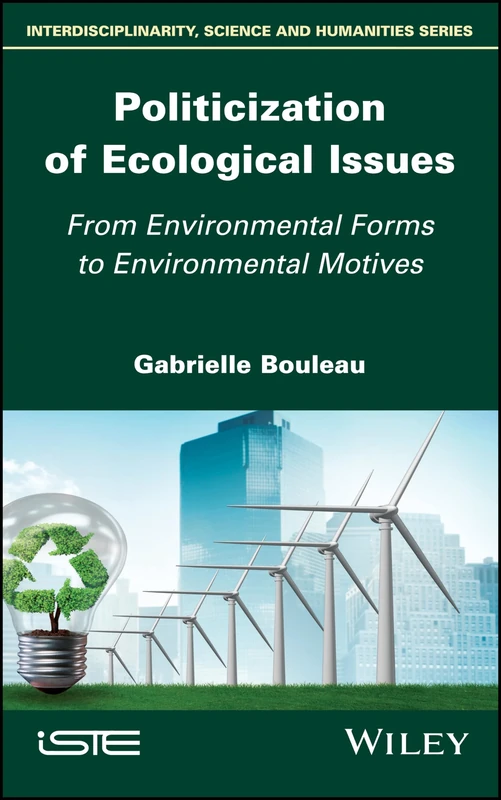 Politicization of Ecological Issues: From Environmental Forms to Environmental Motives (Interdisciplinarity, Science and Humanities)