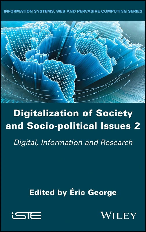 Digitalization of Society and Socio-political Issues 2: Digital, Information, and Research (Informations Systems, Web and Pervasive Computing)