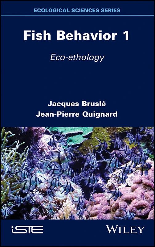 Fish Behavior 1: Eco-ethology (Ecological Sciences, 1)