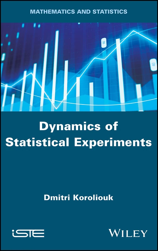 Dynamics of Statistical Experiments (Mathematics and Statistics)