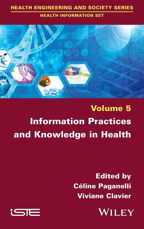 Information Practices and Knowledge in Health: 5 (Health Engineering and Society Series: Health Information Set)