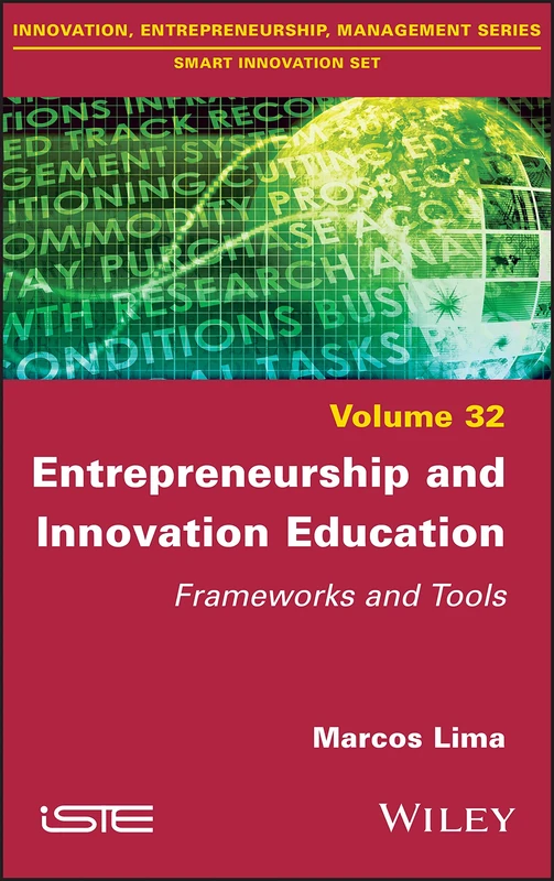 Entrepreneurship and Innovation Education: Frameworks and Tools (Smart Innovation Set, 32)