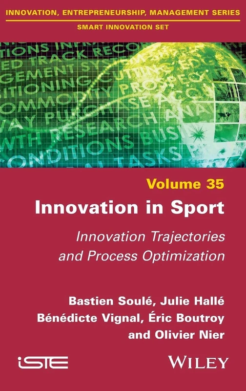 Innovation in Sport: Innovation Trajectories and Process Optimization (Innovation, Entrepreneurship, Management: Smart Innovation, 35)