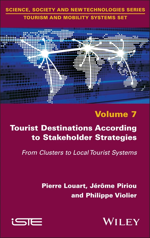 Tourist Destinations According to Stakeholder Strategies: From Clusters to Local Tourist Systems (ISTE Invoiced)