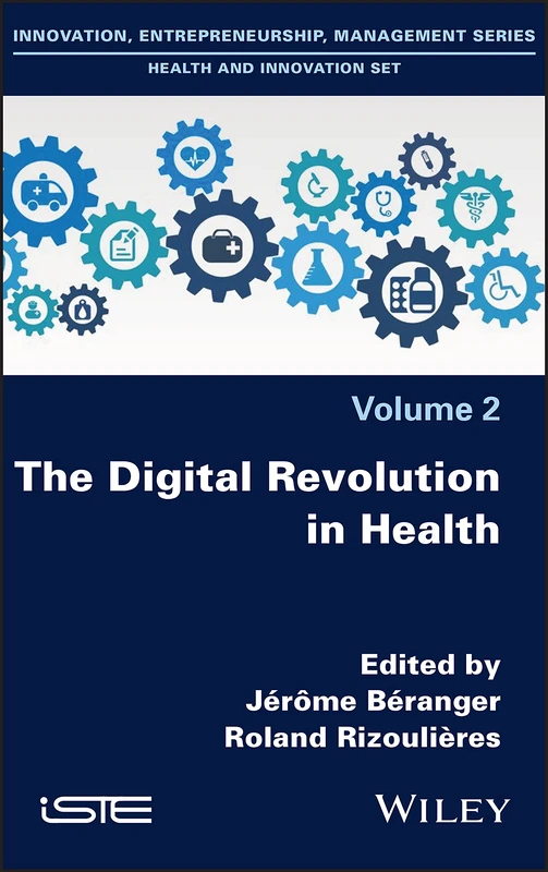 The Digital Revolution in Health (Innovation, Entrepreneurship, Management, 2)