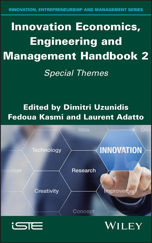 Innovation Economics, Engineering and Management Handbook 2: Special Themes (Innovation,entrepreneurship and Management, 2)
