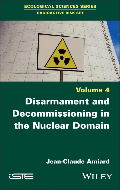 Disarmament and Decommissioning in the Nuclear Domain (Radioactive Risk, 4)