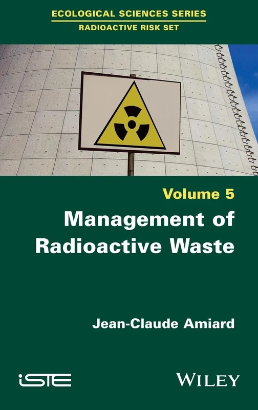 Management of Radioactive Waste: 5 (Ecological Sciences: Radioactive Risk, 5)