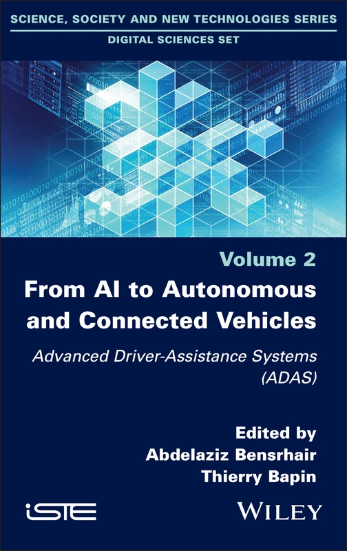 From AI to Autonomous and Connected Vehicles: Advanced Driver-Assistance Systems (ADAS) (Science, Society and New Technologies: Digital Sciences Set)
