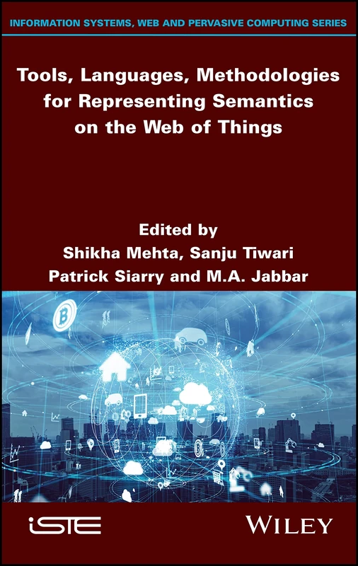 Tools, Languages, Methodologies for Representing Semantics on the Web of Things (Information Systems, Web and Pervasive Computing)