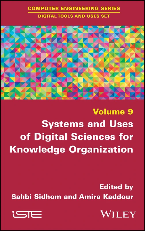 Systems and Uses of Digital Sciences for Knowledge Organization (Computer Engineering: Digital Tools and Uses Set)