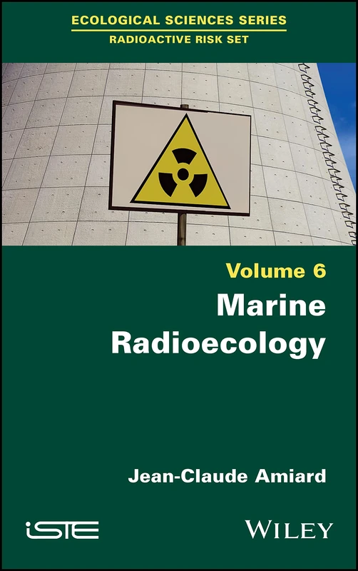 Marine Radioecology, Volume 6 (Ecological Sciences: Radioactive Risk, 6)