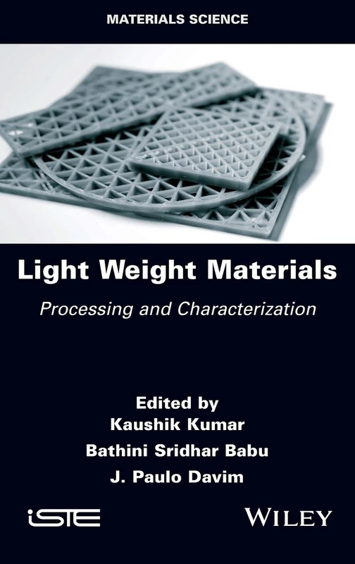 Light Weight Materials: Processing and Characterization (Materials Science)