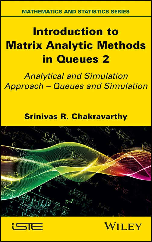 Introduction to Matrix-Analytic Methods in Queues 2: Analytical and Simulation Approach - Queues and Simulation (Mathematics and Statistics)