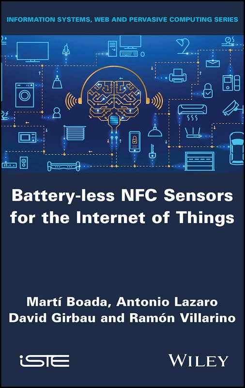 Battery-less NFC Sensors for the Internet of Things (Information Systems, Web and Pervasive Computing)