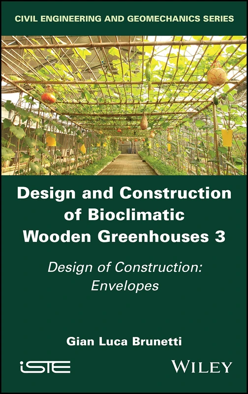 Design and Construction of Bioclimatic Wooden Greenhouses, Volume 3: Design of Construction: Envelopes - Image 1