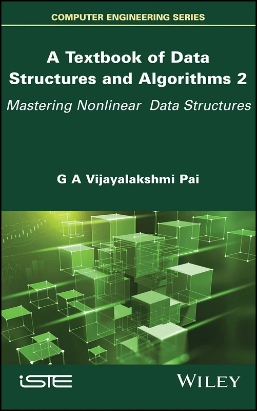 A Textbook of Data Structures and Algorithms, Volume 2: Mastering Nonlinear Data Structures (Computer Engineering)