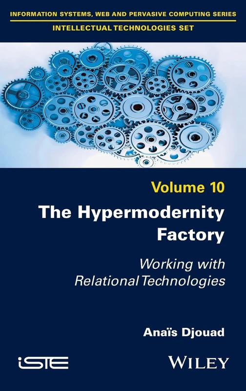 The Hypermodernity Factory: Working with Relational Technologies (ISTE Invoiced)