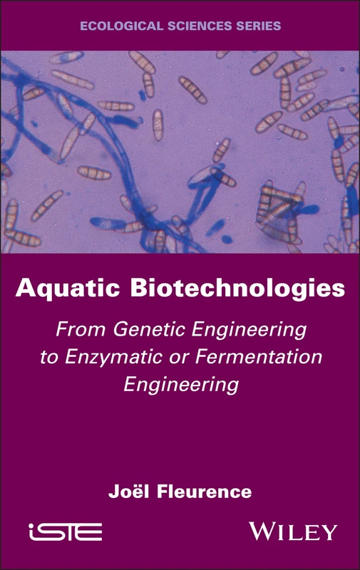 Aquatic Biotechnologies: From Genetic Engineering to Enzymatic or Fermentation Engineering (Ecological Sciences)