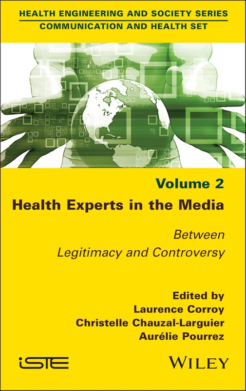 Health Experts in the Media, Volume 2: Between Legitimacy and Controversy (ISTE Invoiced)