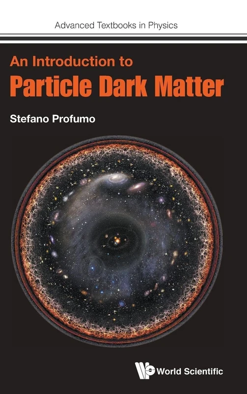 An Introduction to Particle Dark Matter: 0 (Advanced Textbooks in Physics)