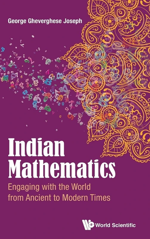 Indian Mathematics: Engaging with the World from Ancient to Modern Times