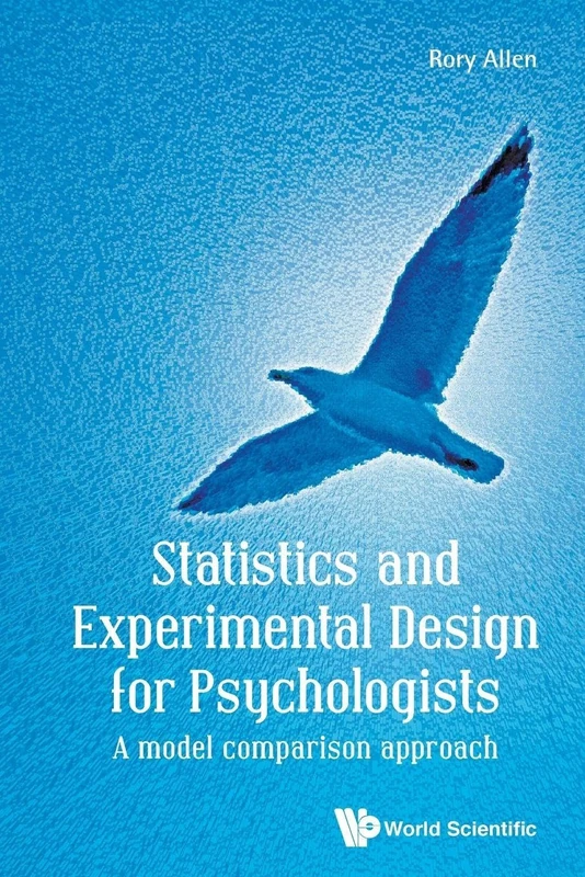 Statistics And Experimental Design For Psychologists: A Model Comparison Approach