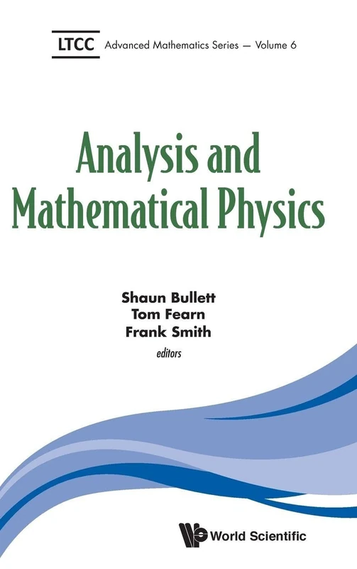 Analysis and Mathematical Physics: 6 (Ltcc Advanced Mathematics Series)
