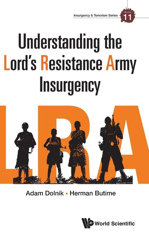 Understanding the Lord's Resistance Army Insurgency: 11 (Insurgency And Terrorism Series) - Image 1