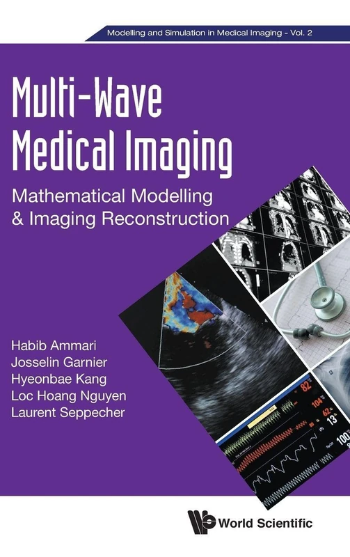 Multi-Wave Medical Imaging: Mathematical Modelling and Imaging Reconstruction: 2 (Modelling And Simulation In Medical Imaging)