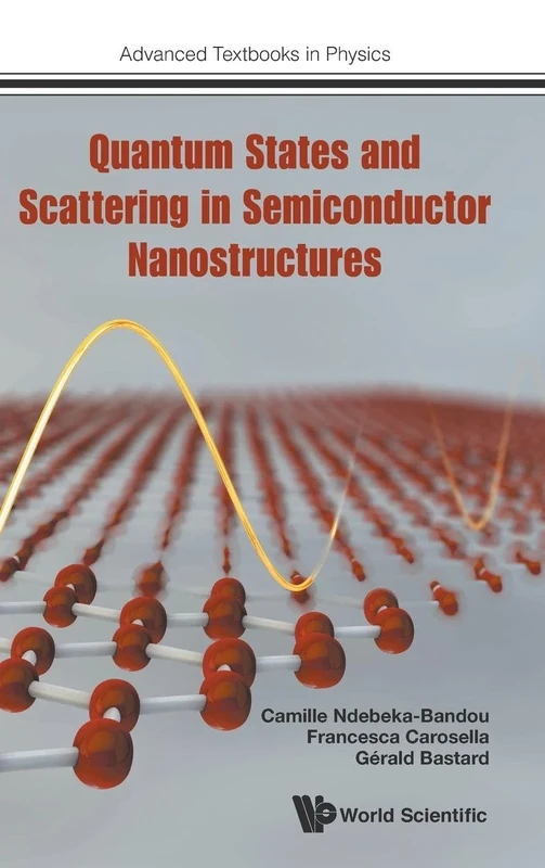 Quantum States And Scattering In Semiconductor Nanostructures (Advanced Textbooks in Physics): 0