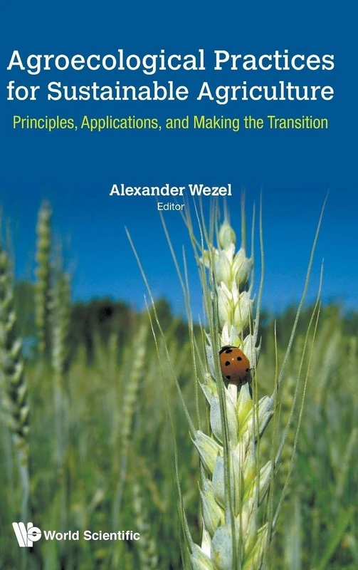 Agroecological Practices For Sustainable Agriculture: Principles, Applications, And Making The Transition