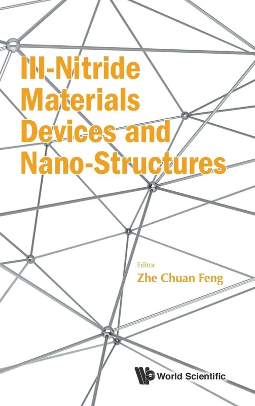 World Scientific III-Nitride Materials, Devices and Nano-Structures