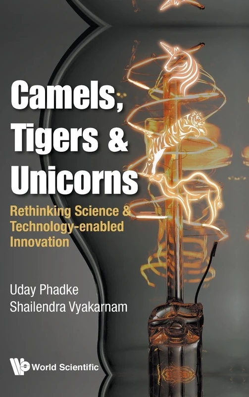 Camels, Tigers & Unicorns: Rethinking Science and Technology-Enabled Innovation - Image 1