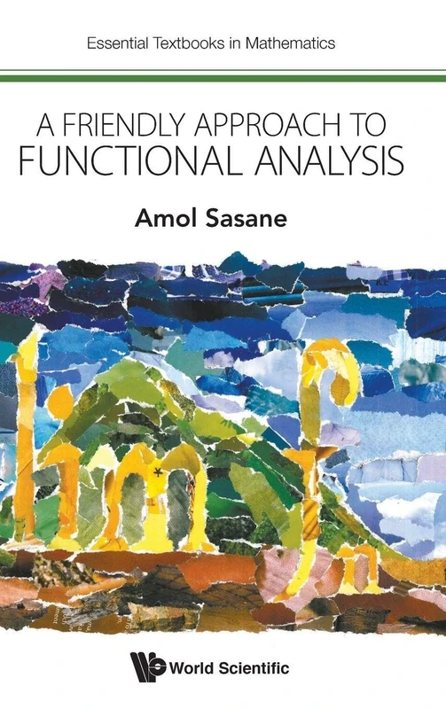 A Friendly Approach to Functional Analysis (Essential Textbooks in Mathematics): 0