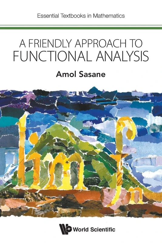 Friendly Approach To Functional Analysis, A: 0 (Essential Textbooks in Mathematics)