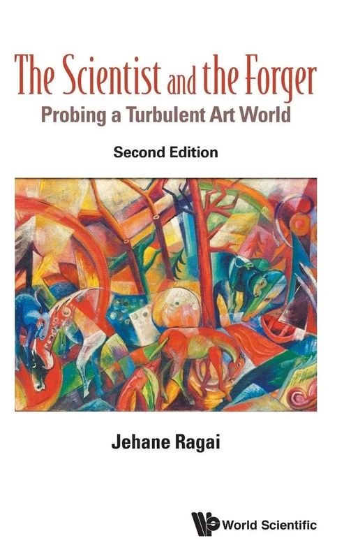 The Scientist and the Forger: Probing A Turbulent Art World (Popular Science): Probing a Turbulent Art World: 2nd Edition