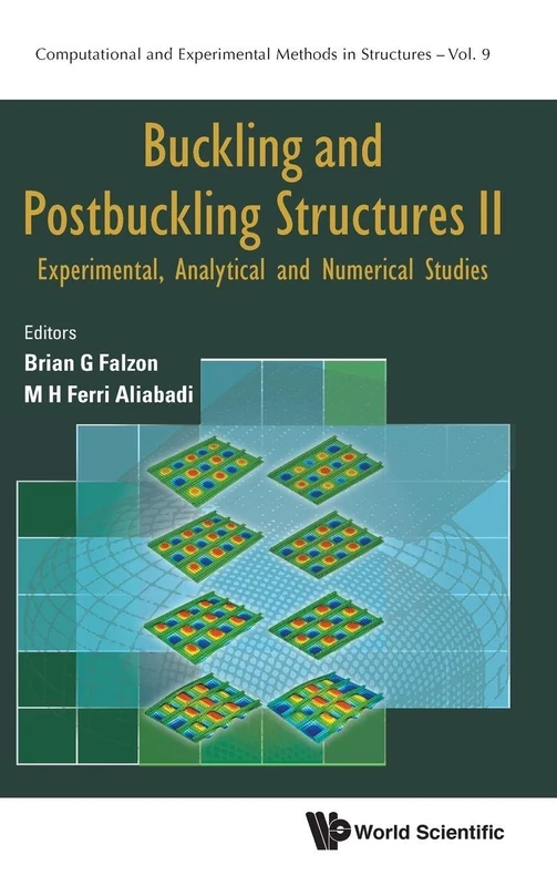 Buckling And Postbuckling Structures II: Experimental, Analytical And Numerical Studies: 9 (Computational and Experimental Methods in Structures)