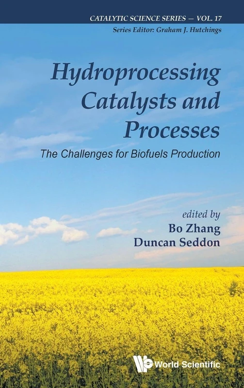 Hydroprocessing Catalysts And Processes: The Challenges For Biofuels Production: 17 (Catalytic Science Series)