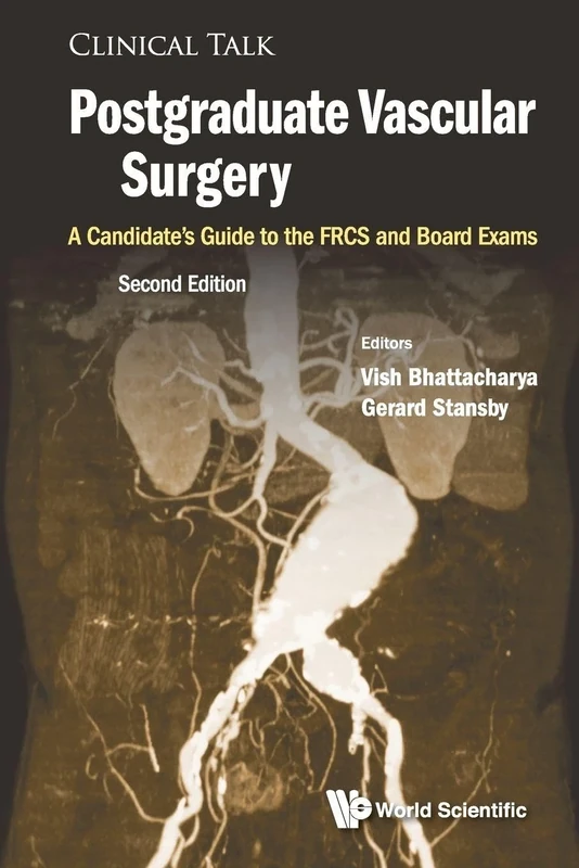 Postgraduate Vascular Surgery: A Candidate's Guide To The Frcs And Board Exams (Second Edition): 0 (Clinical Talk)