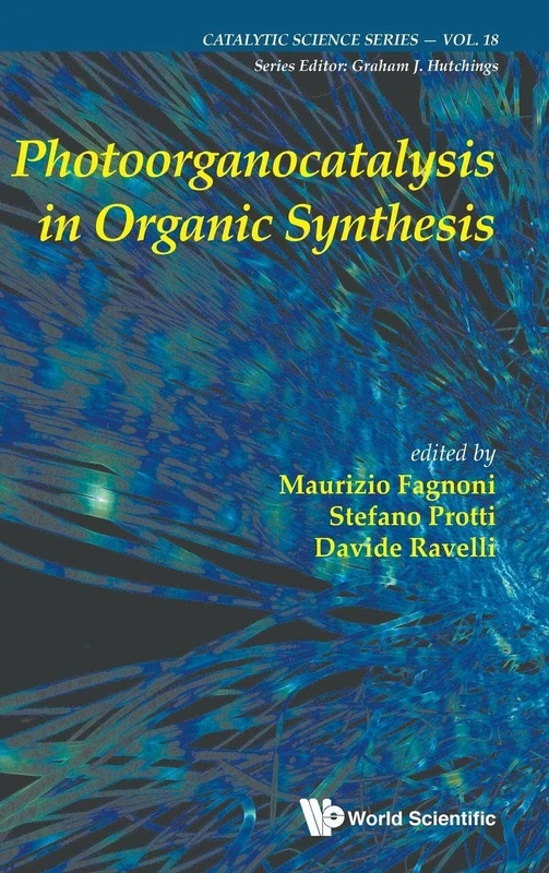 Photoorganocatalysis In Organic Synthesis (Catalytic Science Series): 18