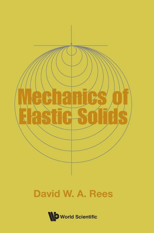 Scientific Publishing Mechanics Of Elastic Solids Book