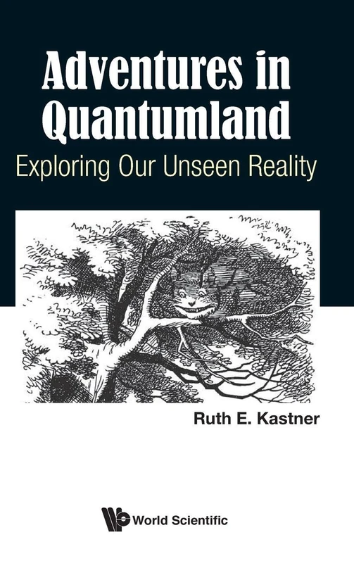 Adventures In Quantumland: Exploring Our Unseen Reality