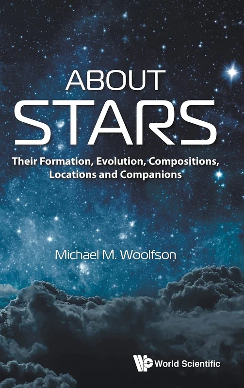 About Stars: Their Formation, Evolution, Compositions, Locations And Companions