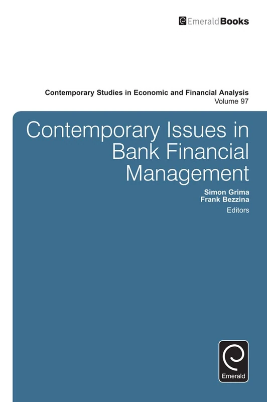 Contemporary Issues in Bank Financial Management: 97 (Contemporary Studies in Economic and Financial Analysis, 97)