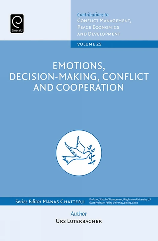 Emotions, Decision-Making, Conflict and Cooperation: 25 (Contributions to Conflict Management, Peace Economics and Development, 25)