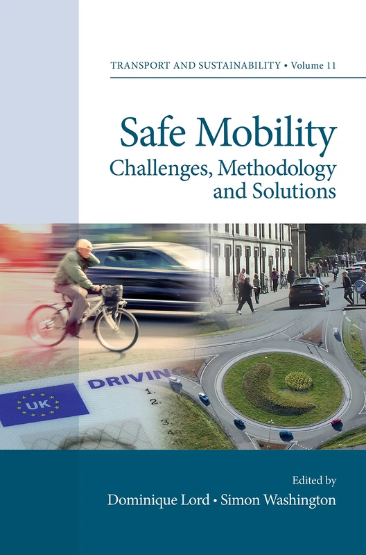 Safe Mobility: Challenges, Methodology and Solutions: 11 (Transport and Sustainability, 11)
