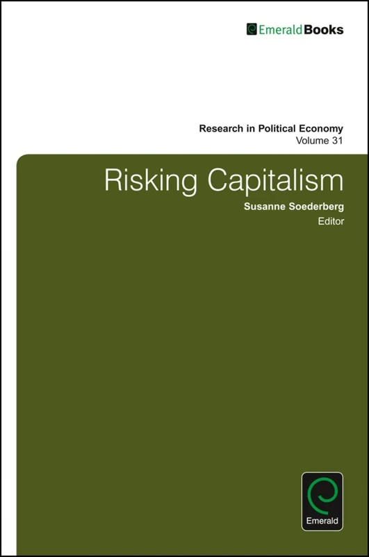 Risking Capitalism: 31 (Research in Political Economy, 31)
