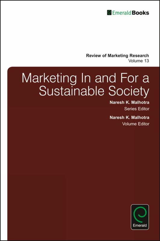 Marketing In and For a Sustainable Society: 13 (Review of Marketing Research, 13)